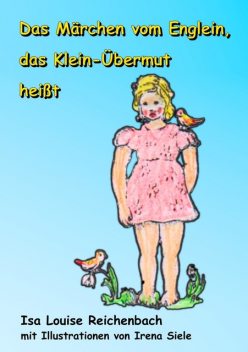 Das Märchen vom Englein, das Klein-Übermut heißt, Isa Louise Reichenbach