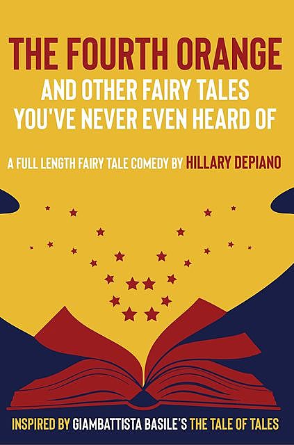 The Fourth Orange and Other Fairy Tales You've Never Even Heard Of, Hillary DePiano, TBD