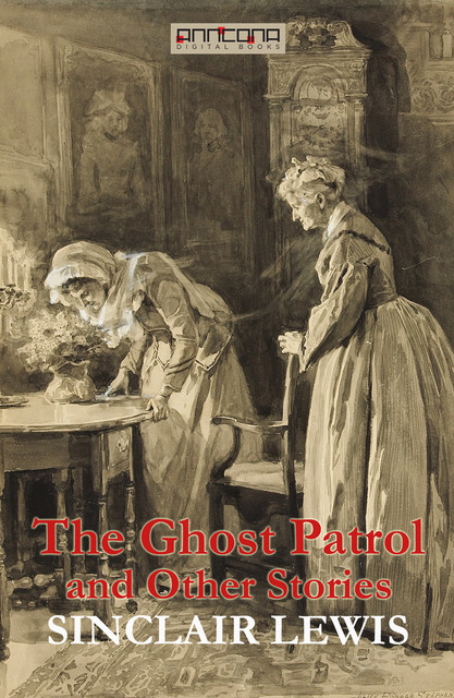 The Ghost Patrol and Other Stories, Sinclair Lewis