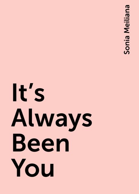 It’s Always Been You, Sonia Meiliana