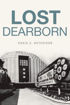Lost Dearborn, Craig E. Hutchison