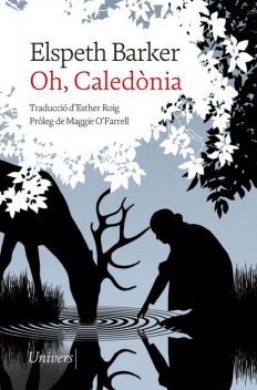 Oh, Caledònia, Elspeth Barker