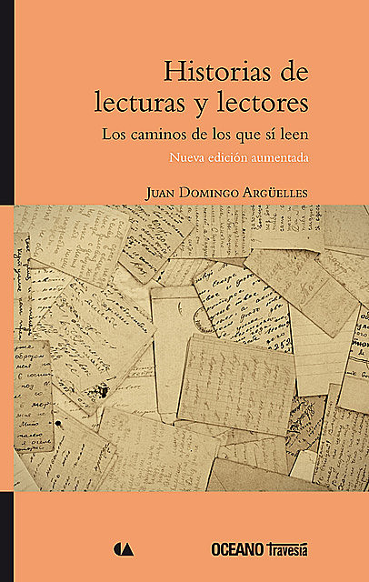 Historias de lecturas y lectores, Juan Domingo Argüelles