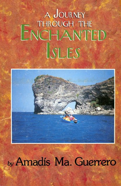 A Journey Through the Enchanted Isles, Amadis Ma. Guerrero