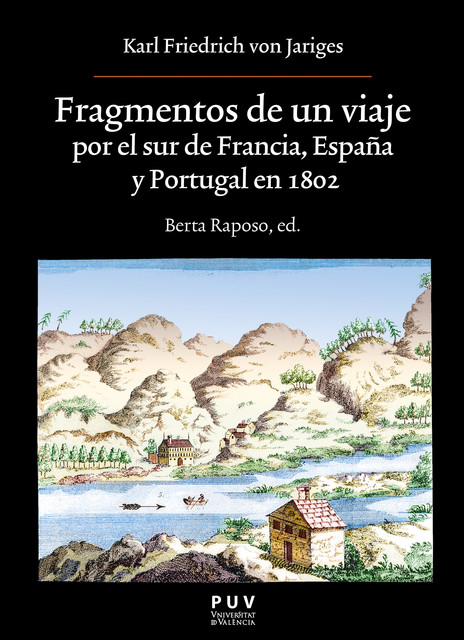 Fragmentos de un viaje por el sur de Francia, España y Portugal en 1802, Karl Friedrich Von Jariges