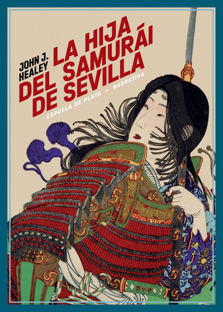 La hija del samurái de Sevilla, John J. Healey