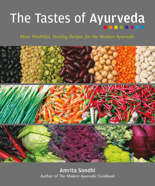 The Tastes of Ayurveda, Amrita Sondhi