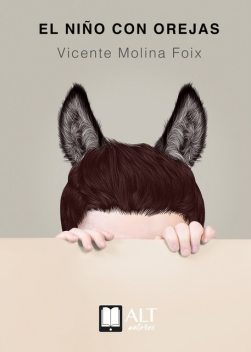 El niño con orejas, Vicente Molina Foix