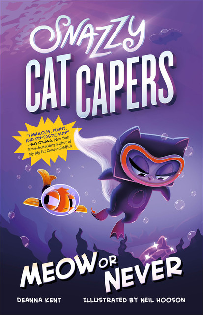 Snazzy Cat Capers: Meow or Never, Deanna Kent