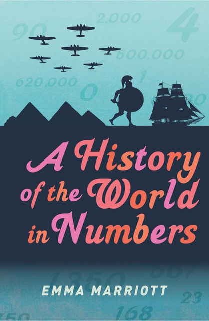 A History of the World in Numbers, Emma Marriott