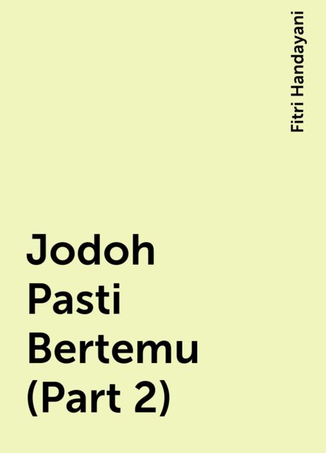Jodoh Pasti Bertemu (Part 2), Fitri Handayani