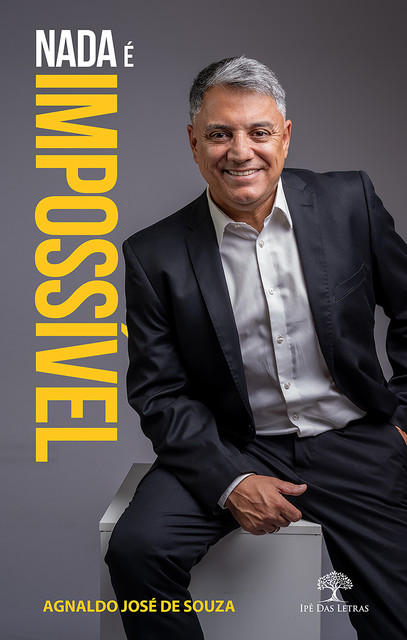 Nada é impossível, Agnaldo José de Souza