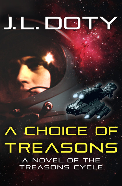 A Choice of Treasons, J.L. Doty