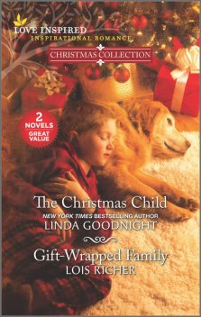 The Christmas Child and Gift-Wrapped Family, Linda Goodnight, Lois Richer