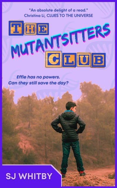 The Mutantsitters Club, SJ Whitby