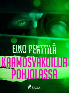 Kaamosvakoilija Pohjolassa, Eino Penttilä