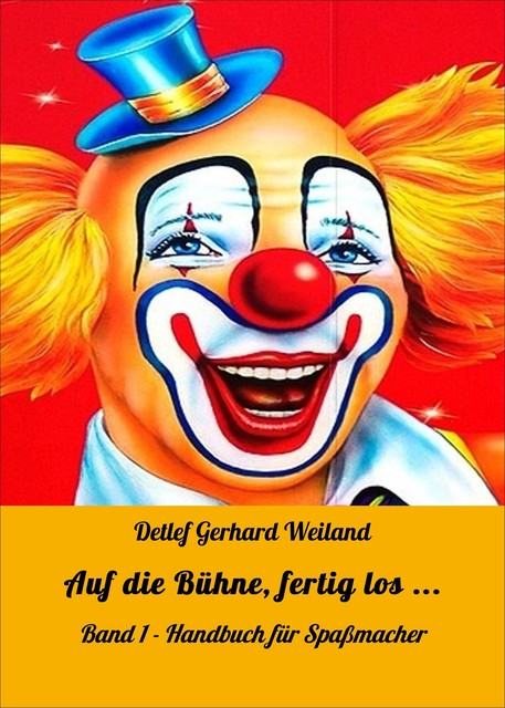 Auf die Bühne, fertig los, Detlef Gerhard Weiland