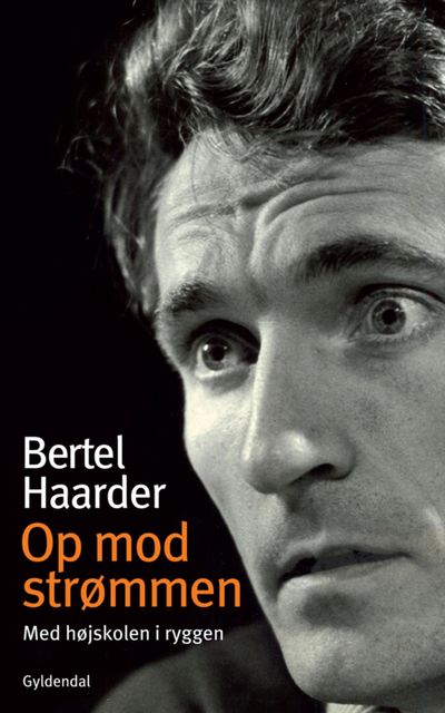 Op mod strømmen, Bertel Haarder