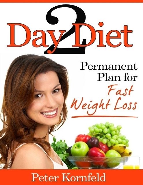Two Day Diet: Permanent Plan for Fast Weight Loss, Peter Kornfeld