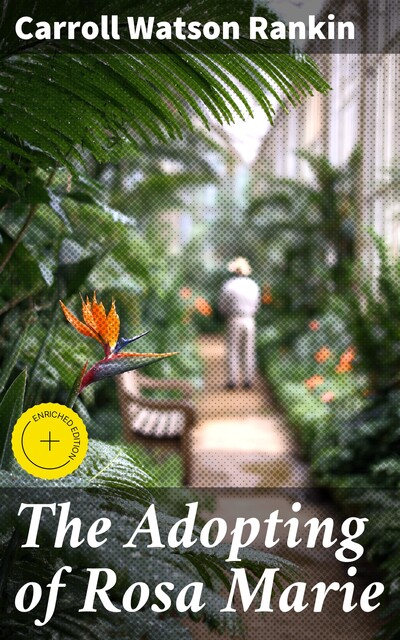 The Adopting of Rosa Marie, Carroll Watson Rankin