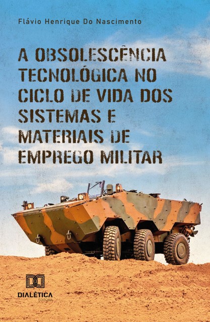 A obsolescência tecnológica no ciclo de vida dos sistemas e materiais de emprego militar, Flávio Henrique Do Nascimento