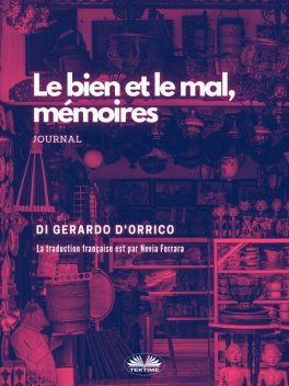 El Bien Y El Mal, Memorias, Gerardo D'Orrico