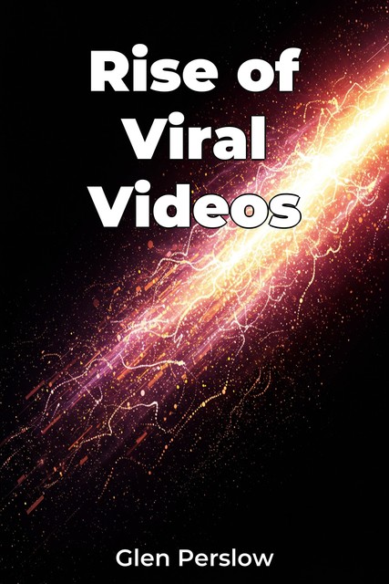 Rise of Viral Videos, Glen Perslow