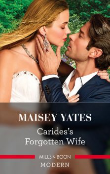 Carides's Forgotten Wife, Maisey Yates