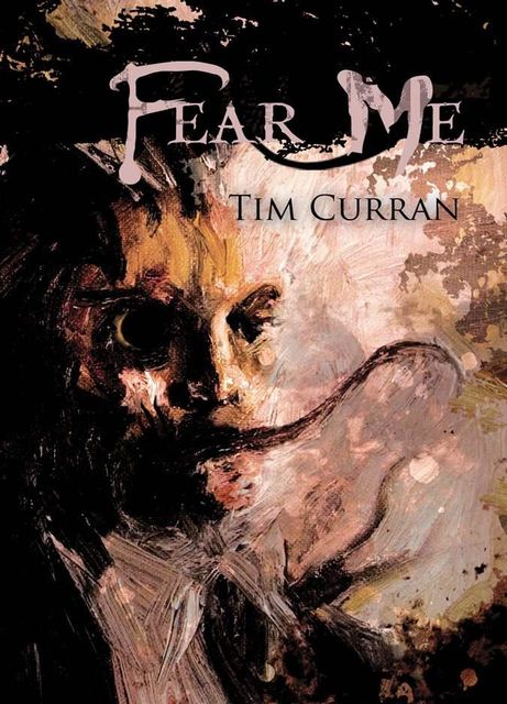 Fear Me, Tim Curran