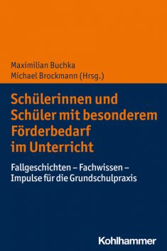 Schülerinnen und Schüler mit besonderem Förderbedarf im Unterricht, Maximilian Buchka, Michael Brockmann