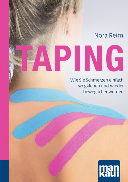 Taping. Kompakt-Ratgeber, Nora Reim