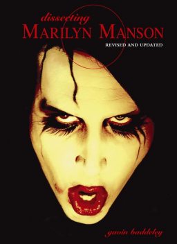 Dissecting Marilyn Manson, Gavin Baddeley