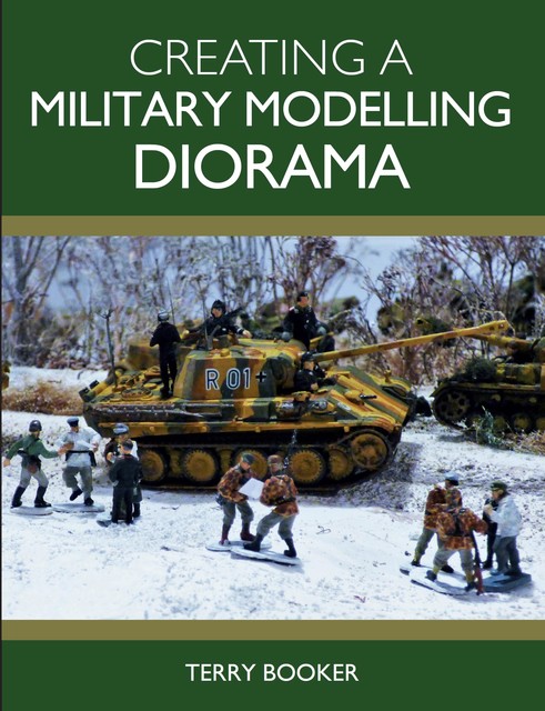 Creating a Military Modelling Diorama, Terry Booker