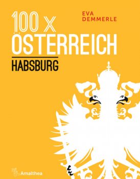 100 x Österreich: Habsburg, Eva Demmerle