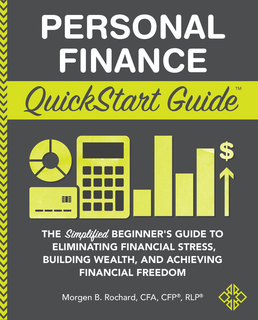 Personal Finance QuickStart Guide, CFP, Morgen Rochard CFA, RLP