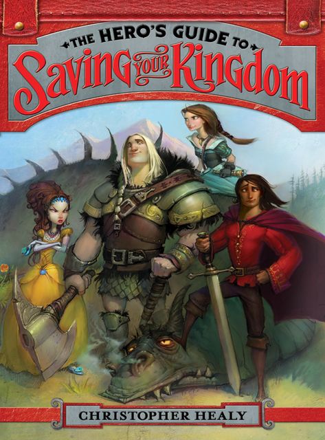 The Hero’s Guide to Saving Your Kingdom, Christopher Healy