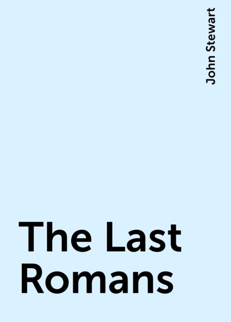 The Last Romans, John Stewart