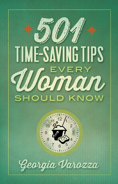 501 Time-Saving Tips Every Woman Should Know, Georgia Varozza