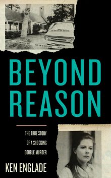 Beyond Reason, Ken Englade