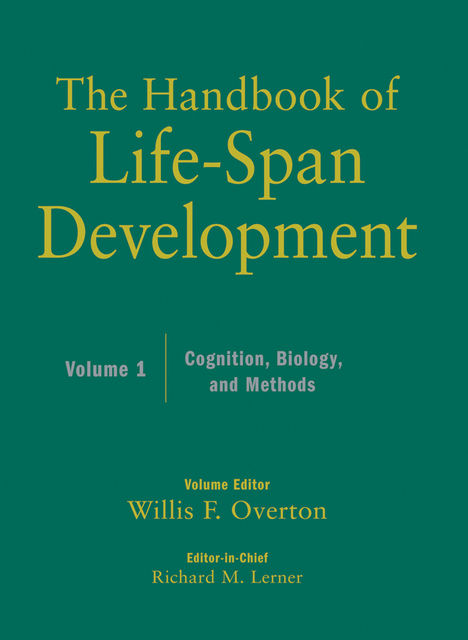 The Handbook of Life-Span Development, Cognition, Biology, and Methods, Richard Lerner