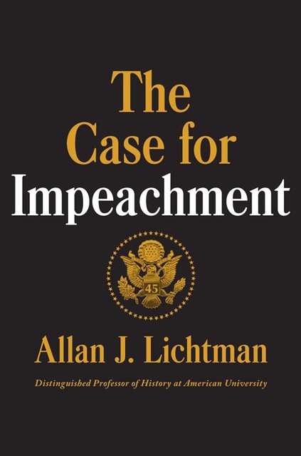 The Case for Impeachment, Allan J. Lichtman