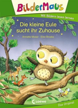 Bildermaus – Die kleine Eule sucht ihr Zuhause, Annette Moser
