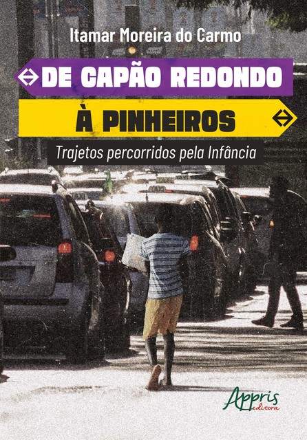 De Capão Redondo a Pinheiros: Trajetos Percorridos Pela Infância, Itamar Moreira do Carmo