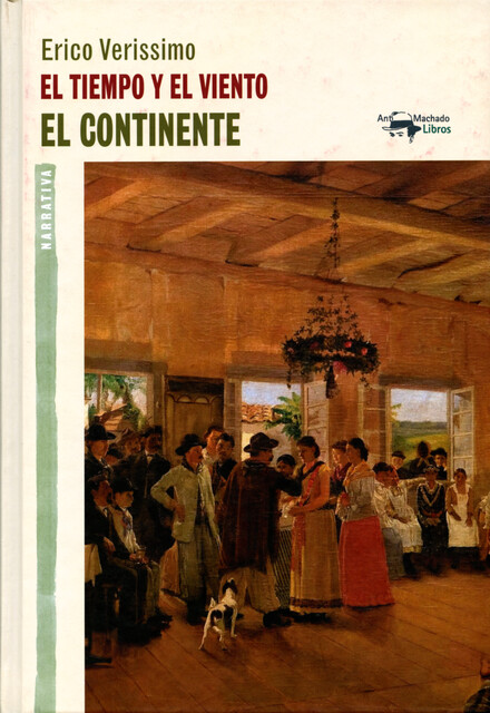 El tiempo y el viento – Vol. 1 – El continente, Erico Verissimo
