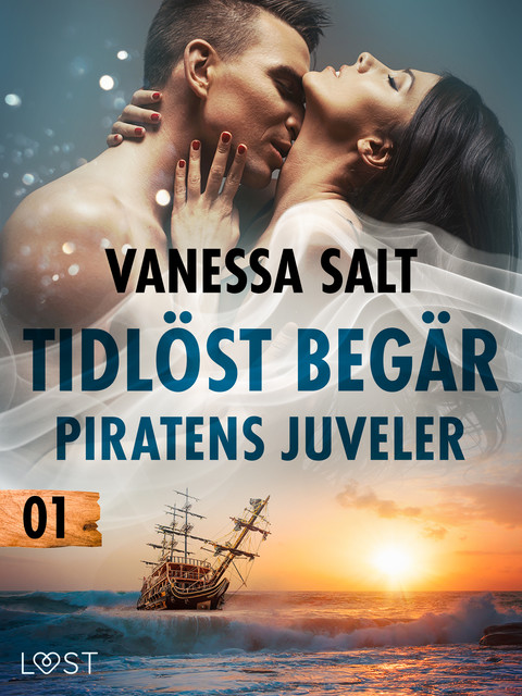 Tidlöst begär 1: Piratens juveler – erotisk novell, Vanessa Salt