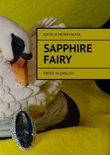 Sapphire fairy. Prose in English, Natalia Patratskaya
