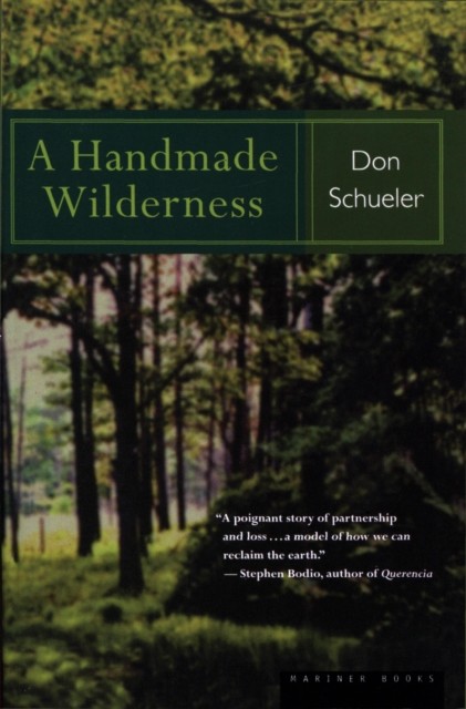 A Handmade Wilderness, Donald Schueler