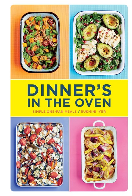 Dinner's in the Oven, Rukmini Iyer