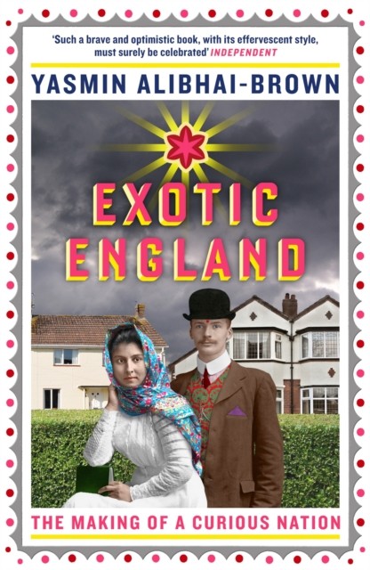 Exotic England, Yasmin Alibhai-Brown