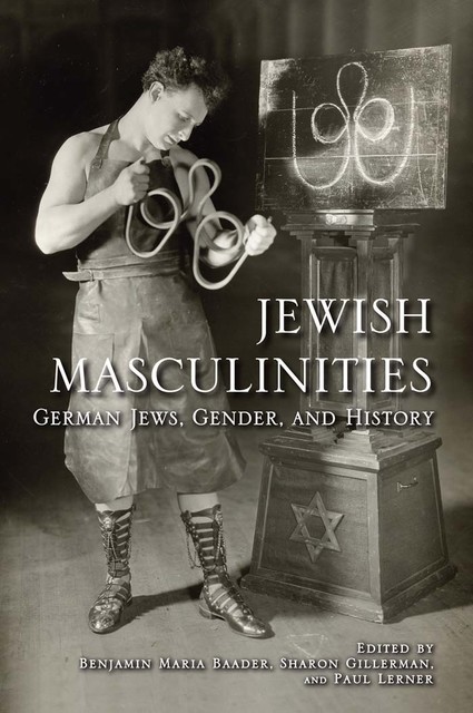 Jewish Masculinities, Lerner, Benjamin Maria Baader, Paul Lerner, Sharon Gillerman